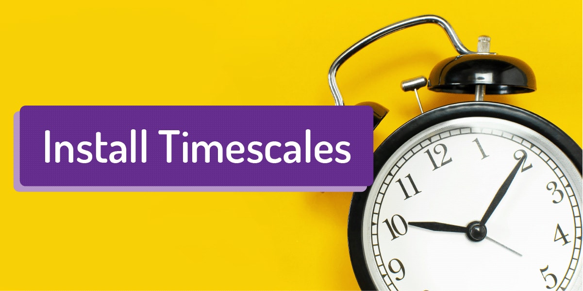 install timescales