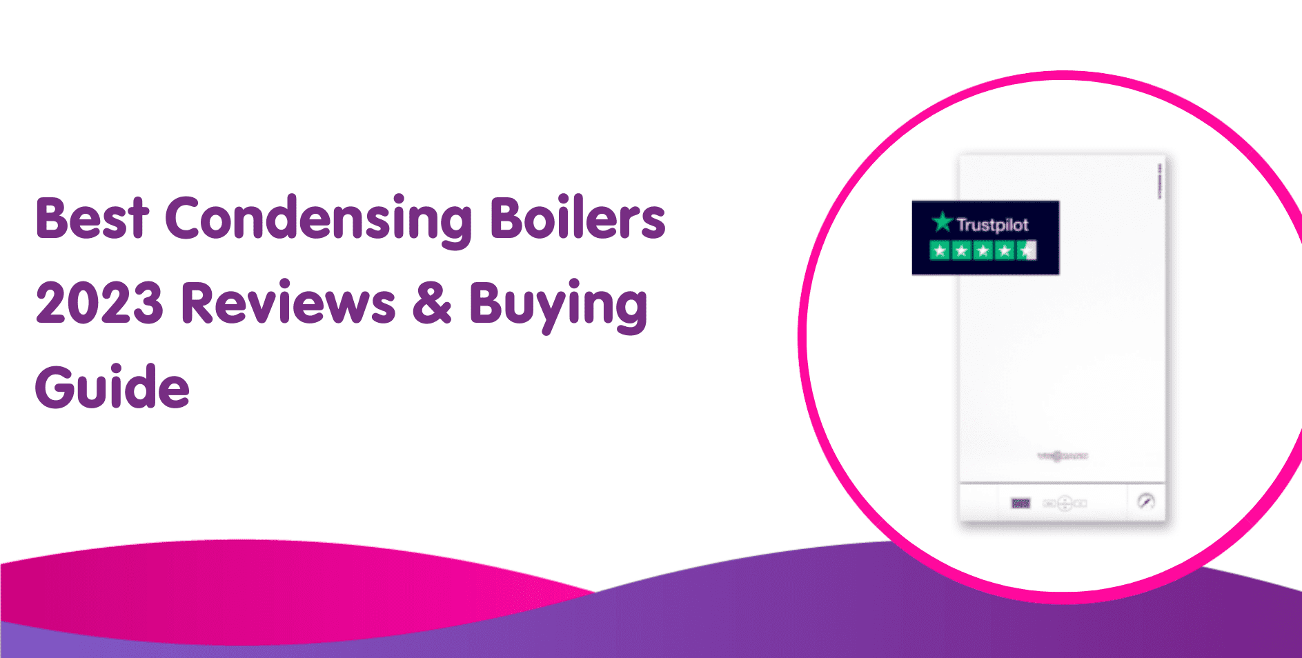 Best Condensing Boilers 2023 Reviews & Buying Guide