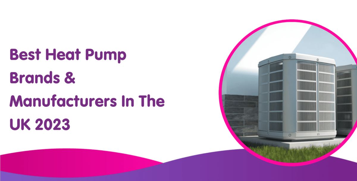 Best Heat Pump Brands Air & Ground Source Heat Pump Brands