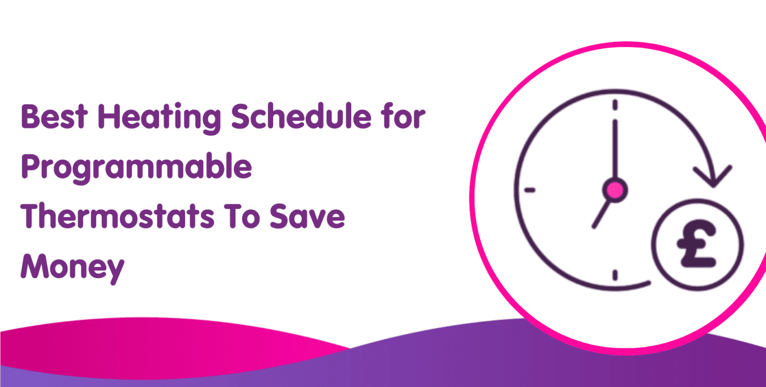 Best Heating Schedule for Programmable Thermostats UK