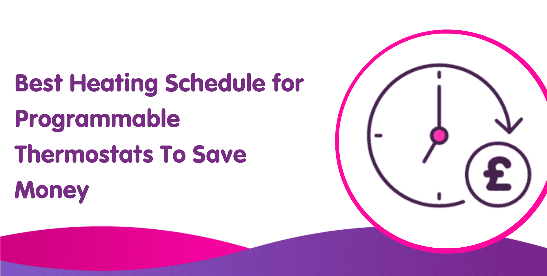 Best Heating Schedule for Thermostats in Winter & Summer