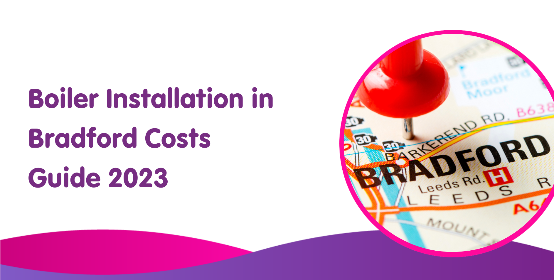 Boiler Installation in Bradford Costs Guide 2023