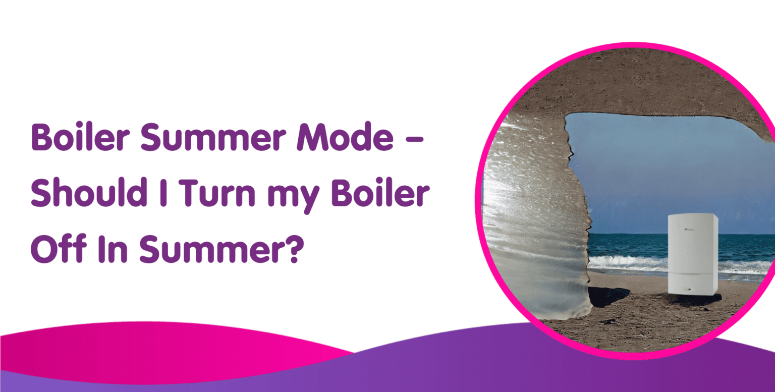 Boiler Summer Mode Should I turn my boiler off In summer?