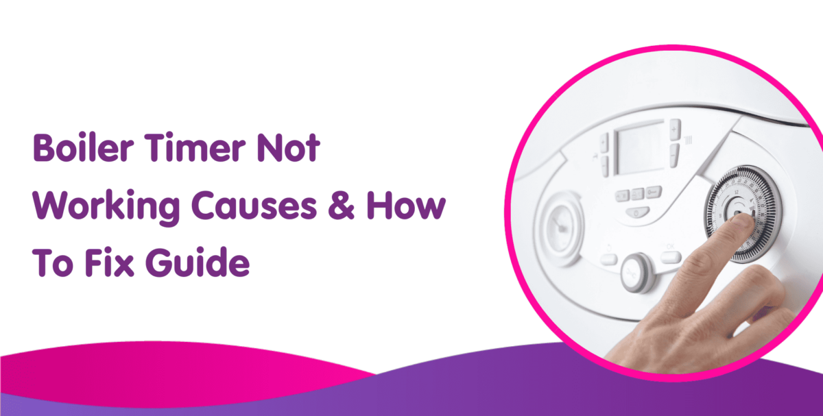 Boiler Timer Not Working How to fix it & reasons why!