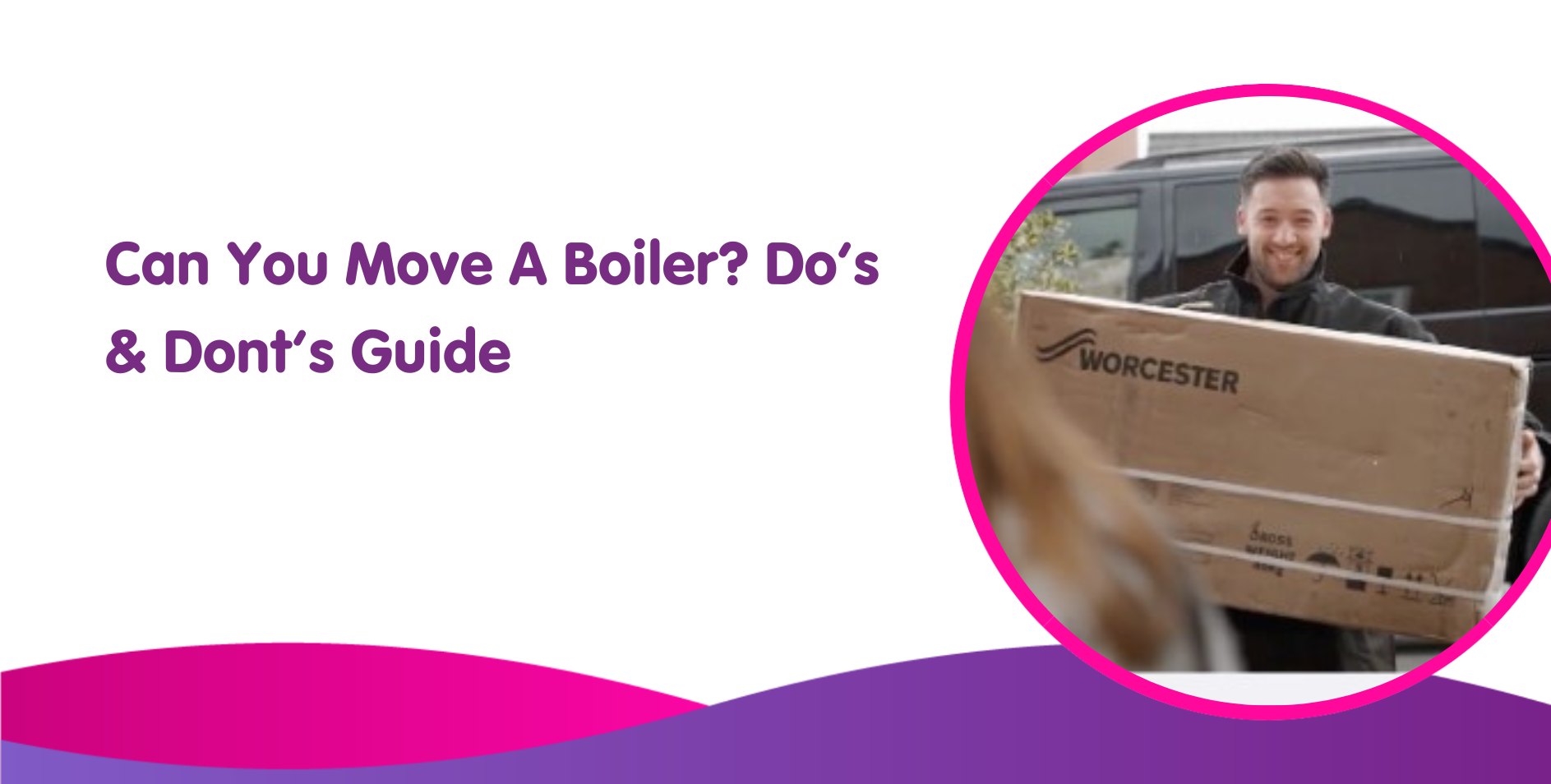 Can You Move a Boiler? Do’s, Don’ts & Best Places