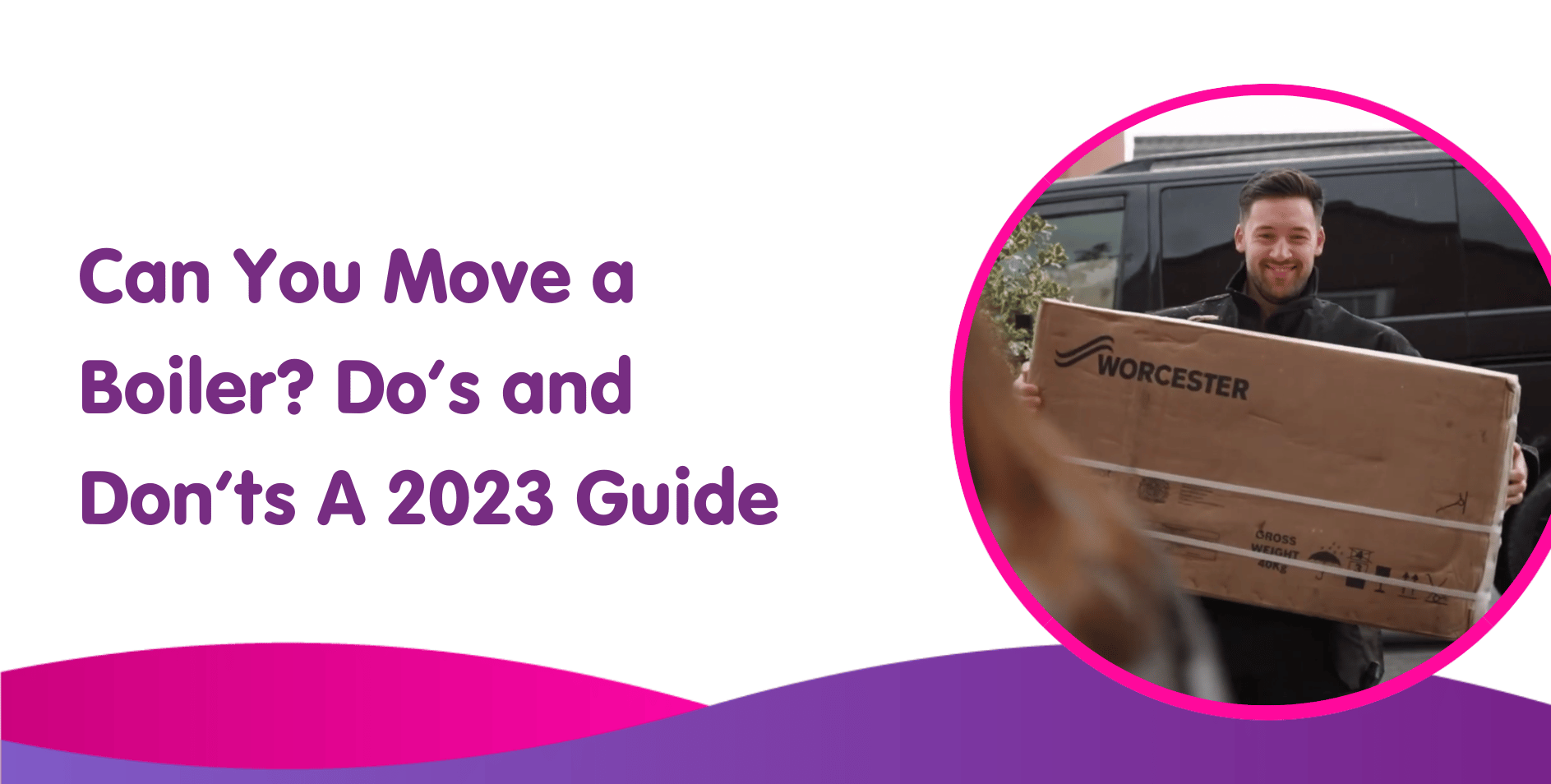 Can You Move a Boiler? Do’s and Don’ts a 2024 Guide