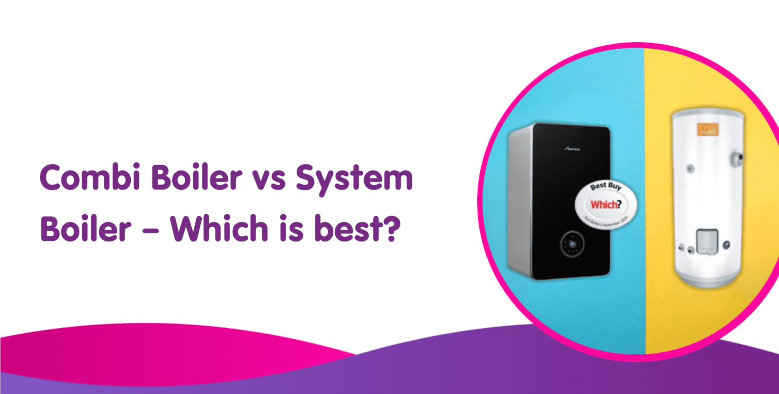 Combi Boiler vs System Boiler Which is better for your home?