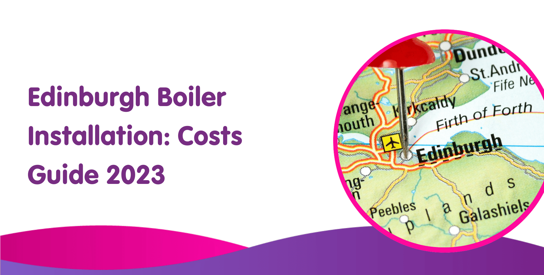 Edinburgh Boiler Installation Costs Guide 2023