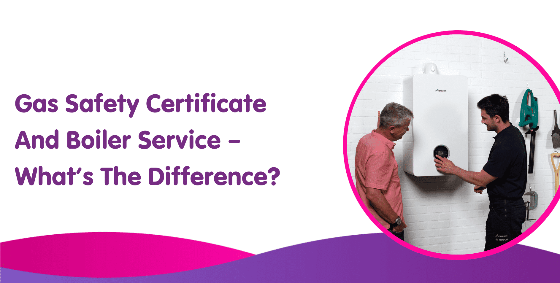 Gas Safety Certificate And Boiler Service – What’s The Difference