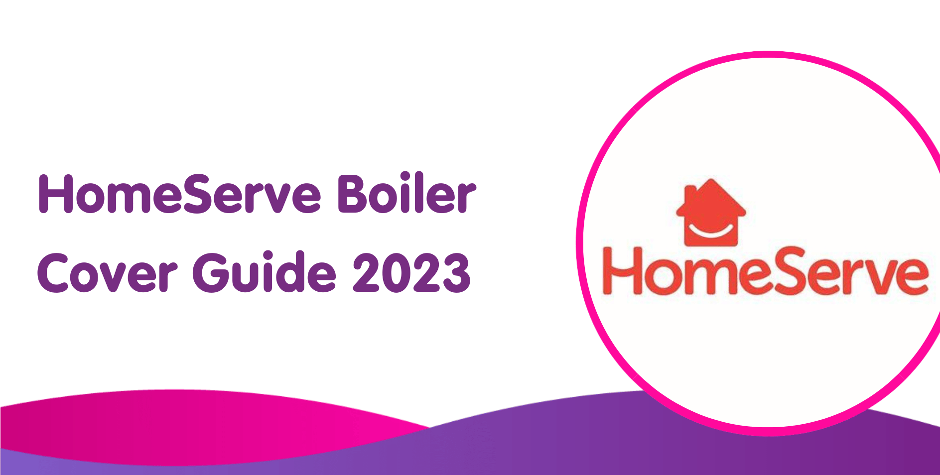 HomeServe Boiler Cover Guide 2023