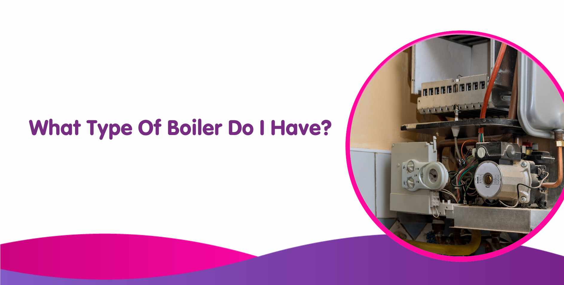 what type of boiler do i have