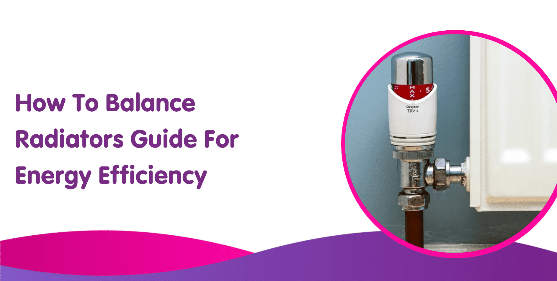 How To Balance Radiators Guide For Energy Efficiency