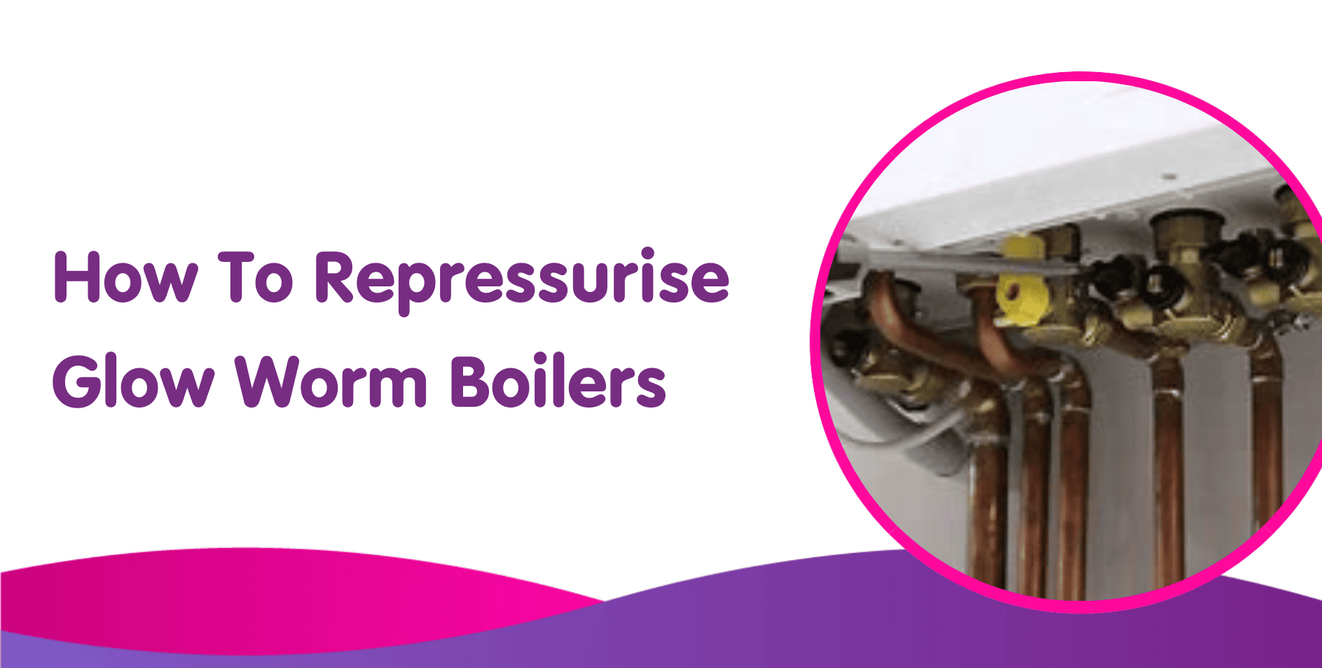 How To Repressurise Glow Worm Boilers