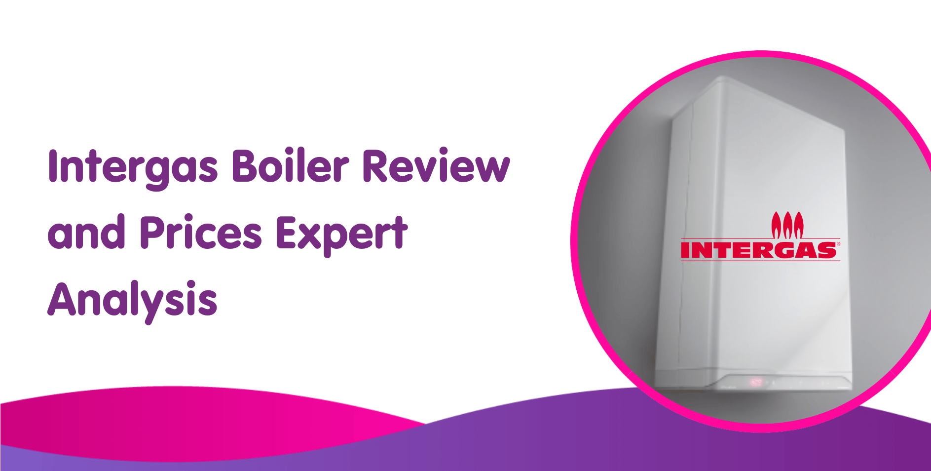 Intergas Boiler Review and Prices for 2025