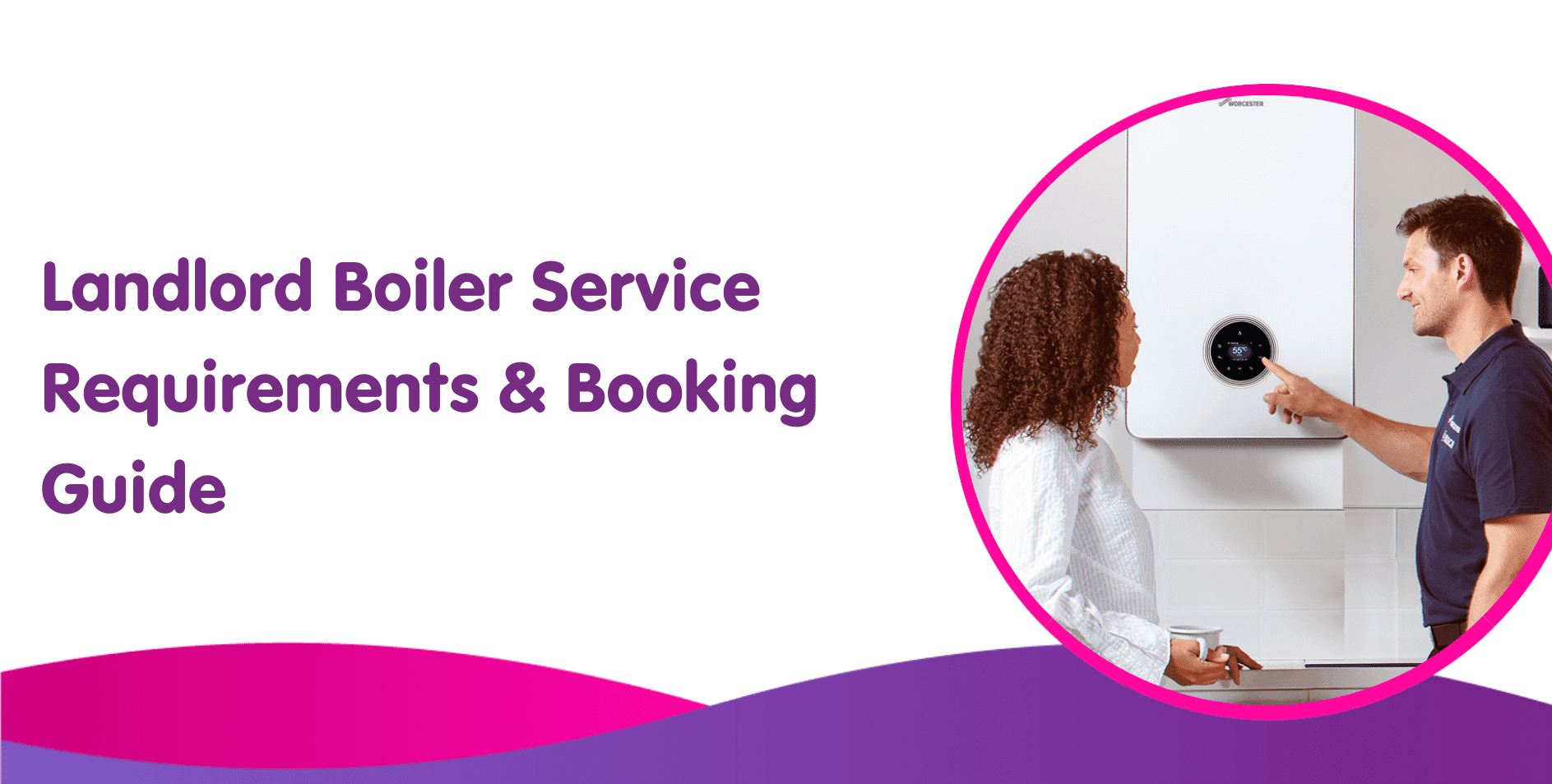 Landlord Boiler Service Requirements & Booking Guide