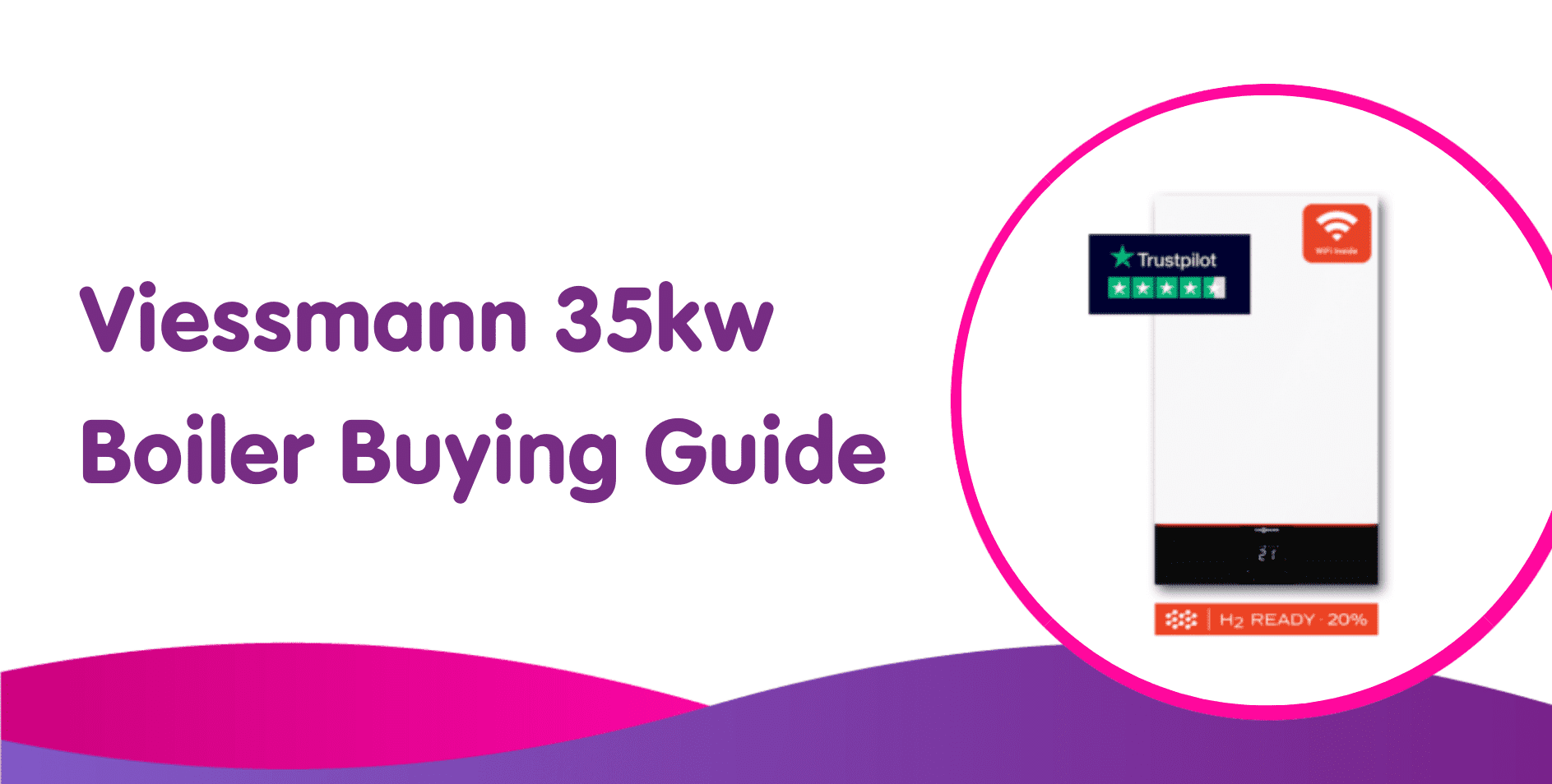 Viessmann 35kw Boiler Buying Guide