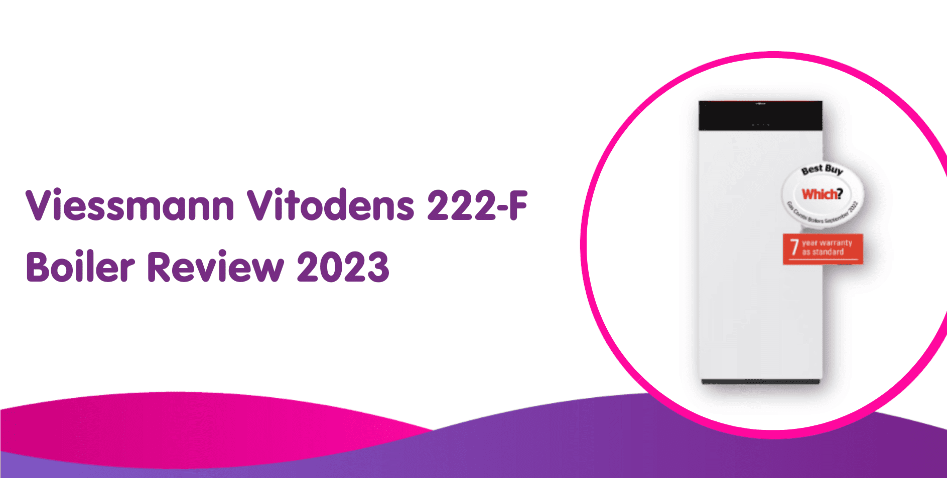 Viessmann Vitodens 222-F Boiler Review 2024