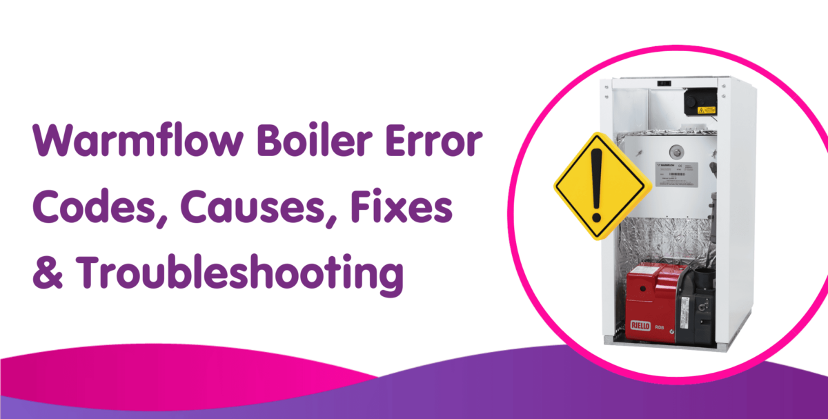 Warmflow Boiler Error Codes and Troubleshooting Boiler Central
