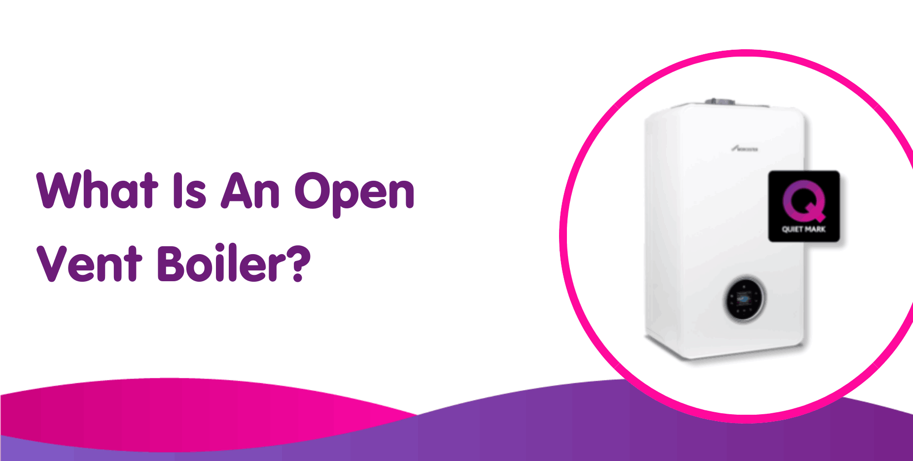 What Is An Open Vent Boiler?