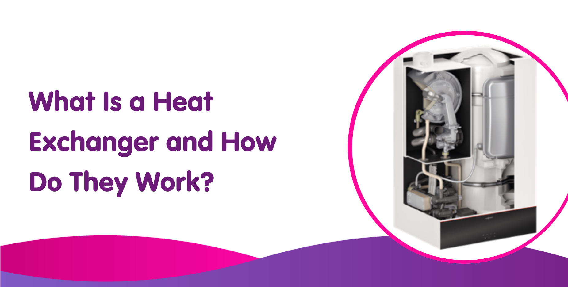 What Is a Heat Exchanger in a Boiler and How Do They Work?