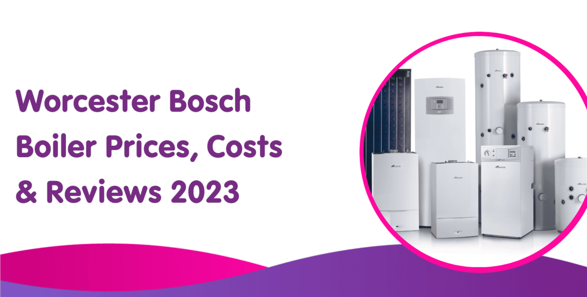 Worcester Bosch Gas Boiler Prices & Costs 2024 Boiler Central