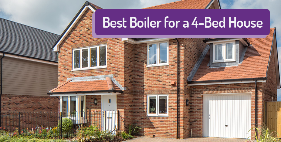 best boiler for a 4 bedroom house