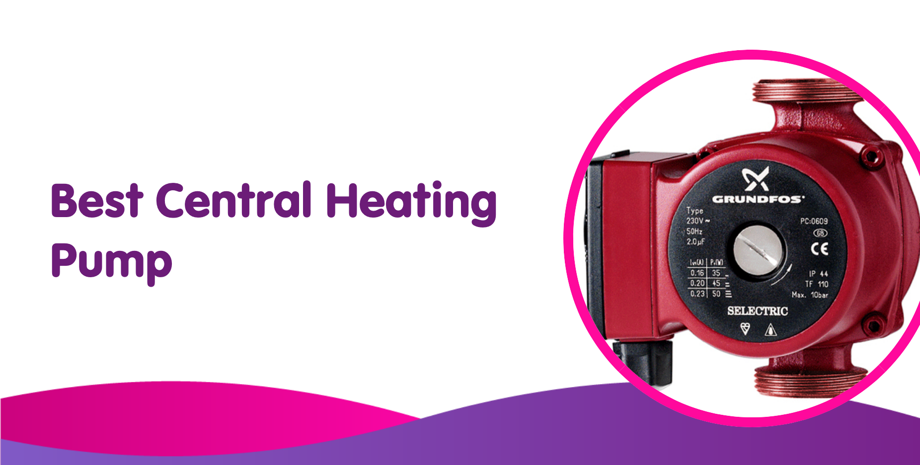 Image of a red Grundfos central heating pump with a circular close-up showing its dial and specifications. The text on the left reads "Best Central Heating Pump for 2025" on a white background with pink and purple curved accents, ideal for boilers.