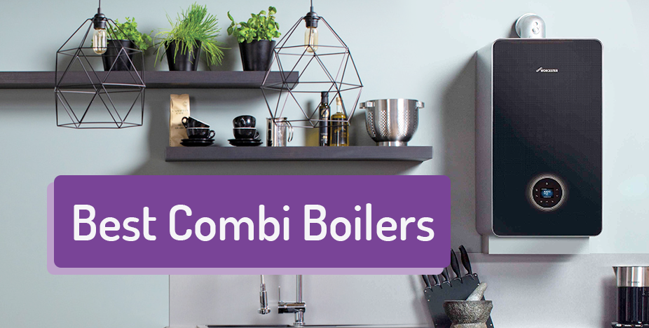 Best Combi Boiler Plus 5 Best Boilers For Reliability & Efficiency