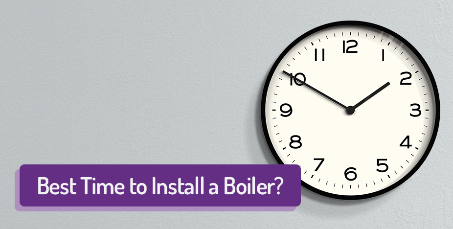 Best Time to Install a Boiler