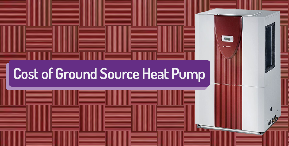 What Are The Costs Of A Ground Source Heat Pump?