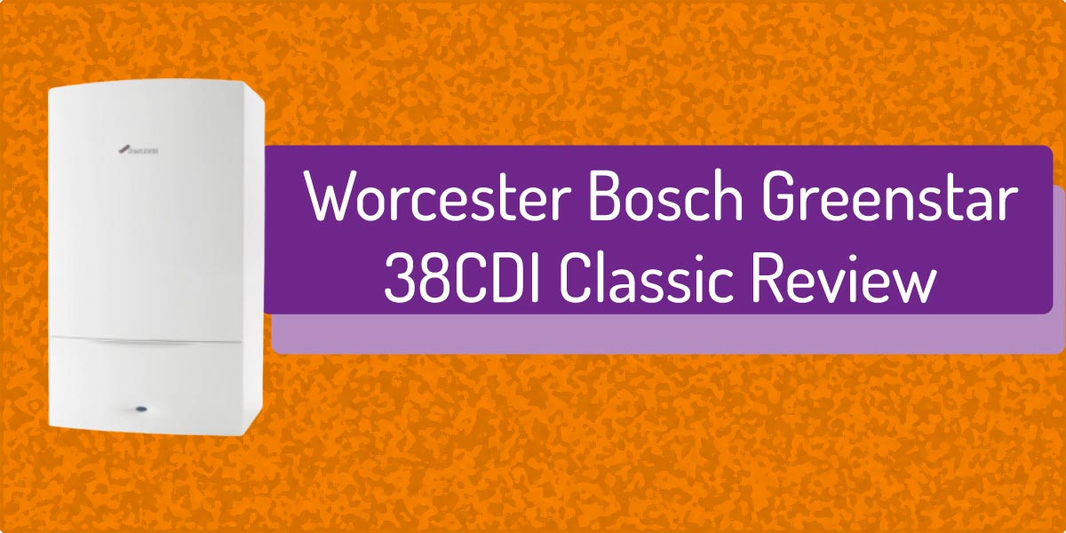 worcester bosch greenstar 38cdi classic review