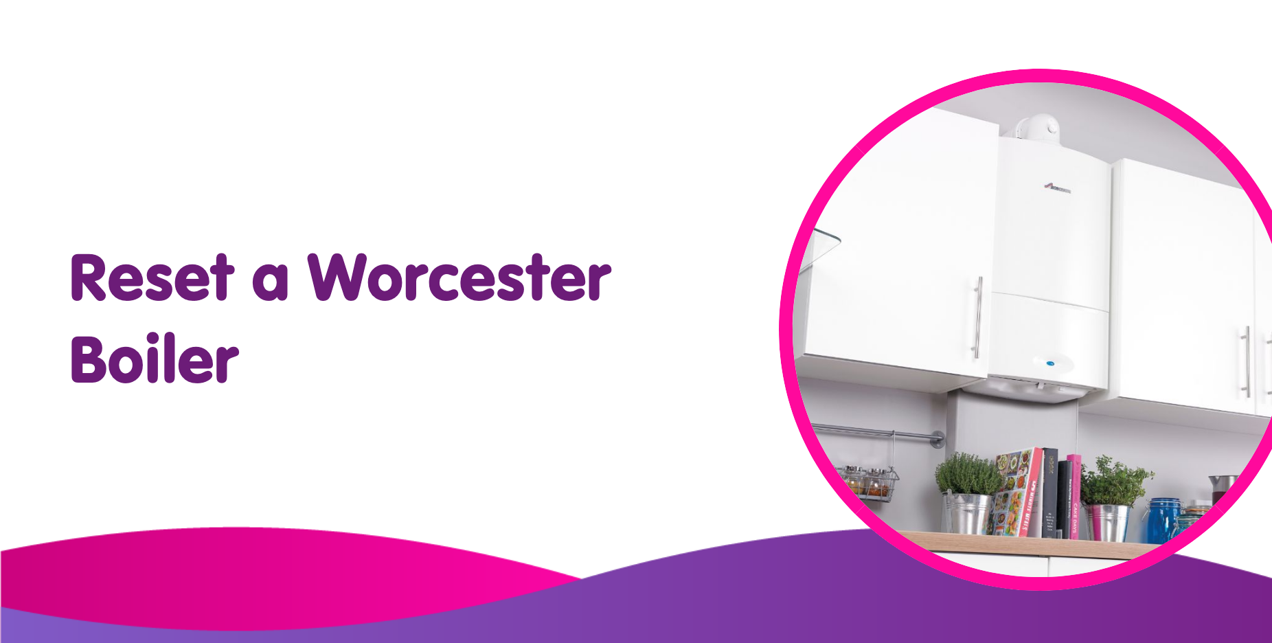 reset a worcester boiler