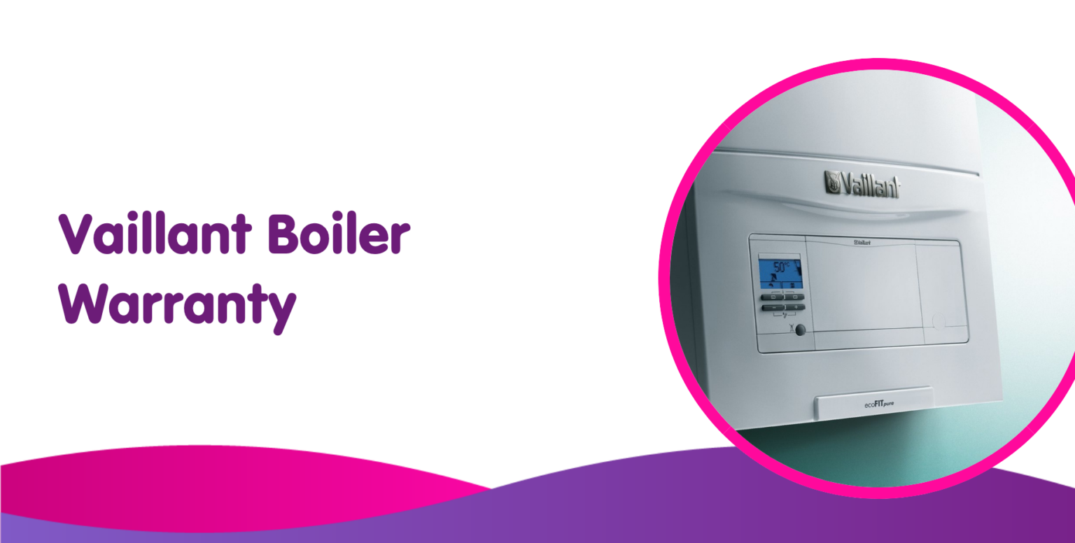 Vaillant Warranty Boiler Warranty Length, Terms & Conditions
