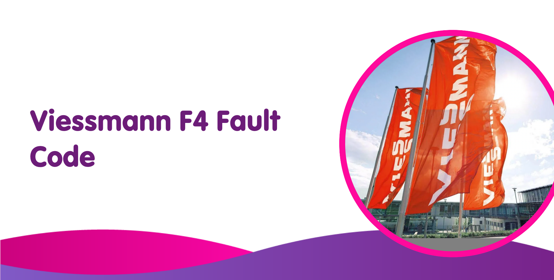 Viessmann F4 Fault Code – Flame Detection Fault