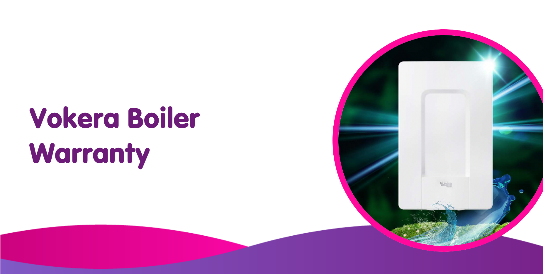 Vokera Boiler Warranty (Durations, Terms, Conditions)