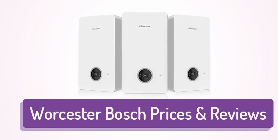 Worcester Bosch Prices and Reviews