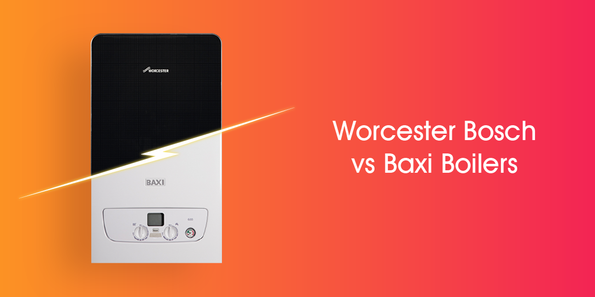Baxi vs Worcester Bosch boilers – Which is the best?